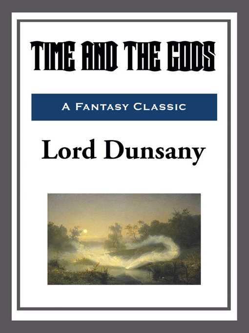 Title details for Time and the Gods by Lord Dunsany - Available